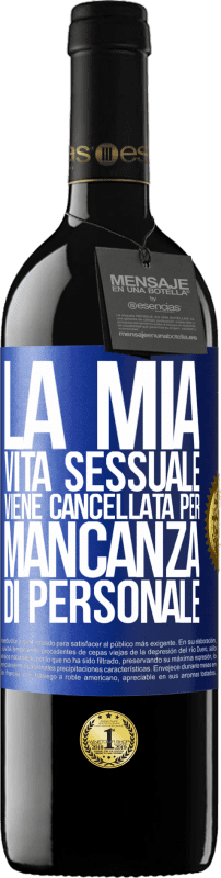 39,95 € Spedizione Gratuita | Vino rosso Edizione RED MBE Riserva La mia vita sessuale viene cancellata per mancanza di personale Etichetta Blu. Etichetta personalizzabile Riserva 12 Mesi Raccogliere 2015 Tempranillo