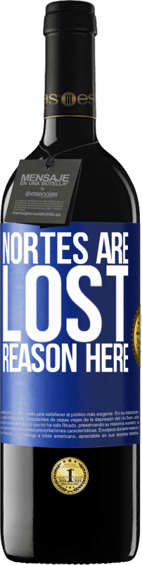 39,95 € Free Shipping | Red Wine RED Edition MBE Reserve Nortes are lost. Reason here Blue Label. Customizable label Reserve 12 Months Harvest 2014 Tempranillo