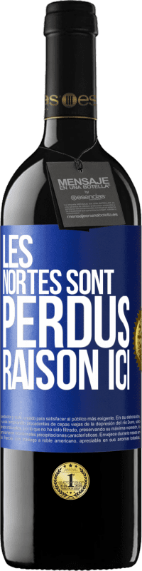 39,95 € Envoi gratuit | Vin rouge Édition RED MBE Réserve Les Nortes sont perdus. Raison ici Étiquette Bleue. Étiquette personnalisable Réserve 12 Mois Récolte 2015 Tempranillo