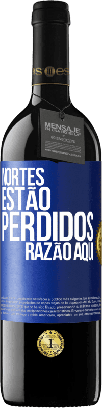 39,95 € Envio grátis | Vinho tinto Edição RED MBE Reserva Nortes estão perdidos. Razão aqui Etiqueta Azul. Etiqueta personalizável Reserva 12 Meses Colheita 2015 Tempranillo