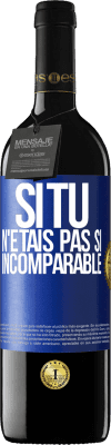 39,95 € Envoi gratuit | Vin rouge Édition RED MBE Réserve Si tu n'étais pas si ... incomparable Étiquette Bleue. Étiquette personnalisable Réserve 12 Mois Récolte 2016 Tempranillo