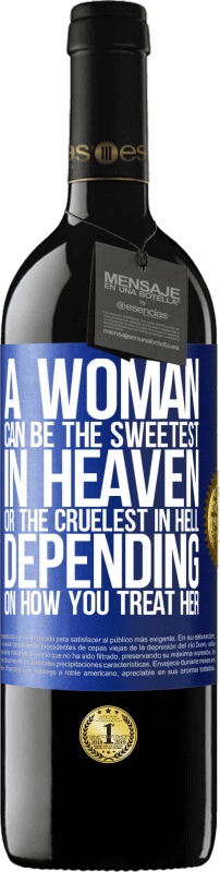 39,95 € Бесплатная доставка | Красное вино Издание RED MBE Бронировать Женщина может быть самой милой на небесах или самой жестокой в ​​аду, в зависимости от того, как вы относитесь к ней Синяя метка. Настраиваемая этикетка Бронировать 12 Месяцы Урожай 2014 Tempranillo