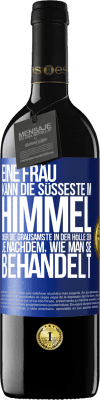 39,95 € Kostenloser Versand | Rotwein RED Ausgabe MBE Reserve Eine Frau kann die süßeste im Himmel oder die grausamste in der Hölle sein, je nachdem, wie man sie behandelt Blaue Markierung. Anpassbares Etikett Reserve 12 Monate Ernte 2015 Tempranillo