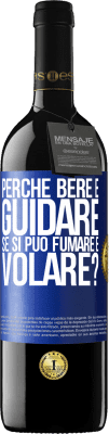 39,95 € Spedizione Gratuita | Vino rosso Edizione RED MBE Riserva perché bere e guidare se si può fumare e volare? Etichetta Blu. Etichetta personalizzabile Riserva 12 Mesi Raccogliere 2014 Tempranillo