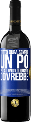 39,95 € Spedizione Gratuita | Vino rosso Edizione RED MBE Riserva Tutto dura sempre un po 'più a lungo di quanto dovrebbe Etichetta Blu. Etichetta personalizzabile Riserva 12 Mesi Raccogliere 2015 Tempranillo