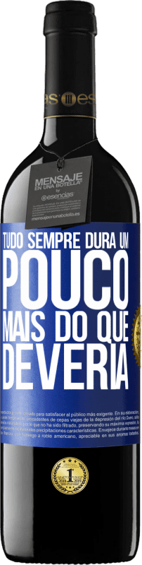 39,95 € Envio grátis | Vinho tinto Edição RED MBE Reserva Tudo sempre dura um pouco mais do que deveria Etiqueta Azul. Etiqueta personalizável Reserva 12 Meses Colheita 2015 Tempranillo