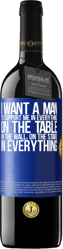 39,95 € 送料無料 | 赤ワイン REDエディション MBE 予約する 私はすべてのもので私を支えてほしい...テーブルの上、壁の上、階段の上...すべての中で 青いタグ. カスタマイズ可能なラベル 予約する 12 月 収穫 2014 Tempranillo