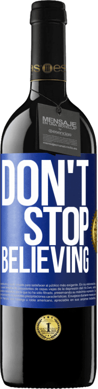 39,95 € 送料無料 | 赤ワイン REDエディション MBE 予約する Don't stop believing 青いタグ. カスタマイズ可能なラベル 予約する 12 月 収穫 2014 Tempranillo