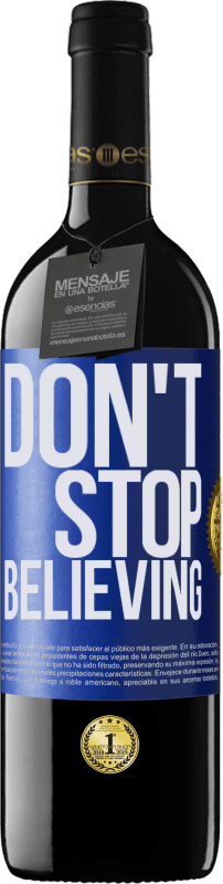 39,95 € Envío gratis | Vino Tinto Edición RED MBE Reserva Don't stop believing Etiqueta Azul. Etiqueta personalizable Reserva 12 Meses Cosecha 2015 Tempranillo