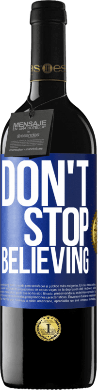 39,95 € Spedizione Gratuita | Vino rosso Edizione RED MBE Riserva Don't stop believing Etichetta Blu. Etichetta personalizzabile Riserva 12 Mesi Raccogliere 2015 Tempranillo