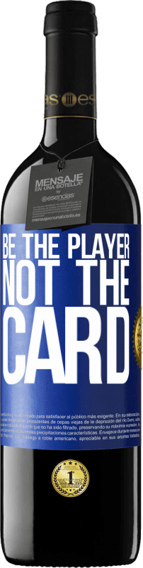 39,95 € 免费送货 | 红酒 RED版 MBE 预订 成为玩家，而不是纸牌 蓝色标签. 可自定义的标签 预订 12 个月 收成 2016 Tempranillo