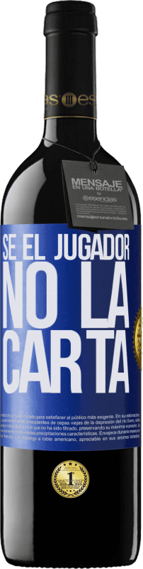 39,95 € Envío gratis | Vino Tinto Edición RED MBE Reserva Sé el jugador, no la carta Etiqueta Azul. Etiqueta personalizable Reserva 12 Meses Cosecha 2015 Tempranillo