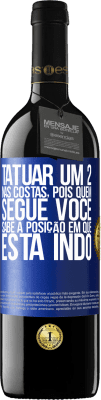 39,95 € Envio grátis | Vinho tinto Edição RED MBE Reserva Tatuar um 2 nas costas, para que quem o segue saiba a posição em que ele está indo Etiqueta Azul. Etiqueta personalizável Reserva 12 Meses Colheita 2015 Tempranillo