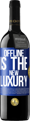 39,95 € 免费送货 | 红酒 RED版 MBE 预订 Offline is the new luxury 蓝色标签. 可自定义的标签 预订 12 个月 收成 2015 Tempranillo
