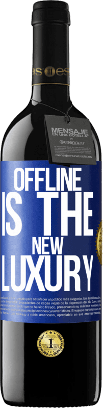 39,95 € 免费送货 | 红酒 RED版 MBE 预订 Offline is the new luxury 蓝色标签. 可自定义的标签 预订 12 个月 收成 2015 Tempranillo