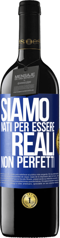 39,95 € Spedizione Gratuita | Vino rosso Edizione RED MBE Riserva Siamo nati per essere reali, non perfetti Etichetta Blu. Etichetta personalizzabile Riserva 12 Mesi Raccogliere 2015 Tempranillo