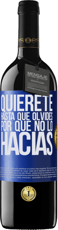 39,95 € Envío gratis | Vino Tinto Edición RED MBE Reserva Quiérete, hasta que olvides por qué no lo hacías Etiqueta Azul. Etiqueta personalizable Reserva 12 Meses Cosecha 2015 Tempranillo