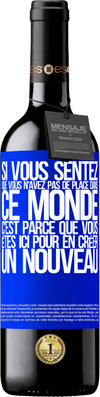 39,95 € Envoi gratuit | Vin rouge Édition RED MBE Réserve Si vous sentez que vous n'avez pas de place dans ce monde, c'est parce que vous êtes ici pour en créer un nouveau Étiquette Bleue. Étiquette personnalisable Réserve 12 Mois Récolte 2015 Tempranillo