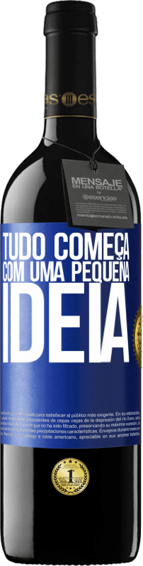 39,95 € Envio grátis | Vinho tinto Edição RED MBE Reserva Tudo começa com uma pequena ideia Etiqueta Azul. Etiqueta personalizável Reserva 12 Meses Colheita 2015 Tempranillo