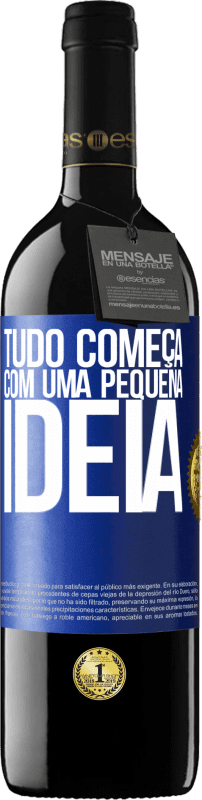 39,95 € Envio grátis | Vinho tinto Edição RED MBE Reserva Tudo começa com uma pequena ideia Etiqueta Azul. Etiqueta personalizável Reserva 12 Meses Colheita 2016 Tempranillo