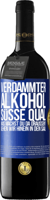 39,95 € Kostenloser Versand | Rotwein RED Ausgabe MBE Reserve Verdammter Alkohol, süße Qual. Was machst du da draußen? Gehen wir hinein in den Saal Blaue Markierung. Anpassbares Etikett Reserve 12 Monate Ernte 2015 Tempranillo