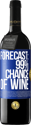 39,95 € Free Shipping | Red Wine RED Edition MBE Reserve Forecast: 99% chance of wine Blue Label. Customizable label Reserve 12 Months Harvest 2014 Tempranillo