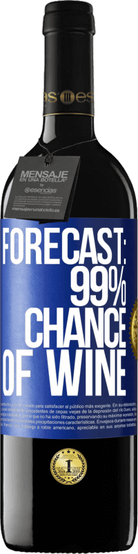 39,95 € Free Shipping | Red Wine RED Edition MBE Reserve Forecast: 99% chance of wine Blue Label. Customizable label Reserve 12 Months Harvest 2015 Tempranillo