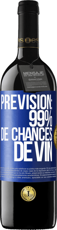 39,95 € Envoi gratuit | Vin rouge Édition RED MBE Réserve Prévision: 99% de chances de vin Étiquette Bleue. Étiquette personnalisable Réserve 12 Mois Récolte 2016 Tempranillo