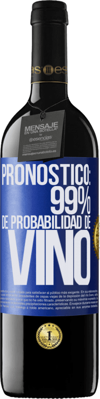 39,95 € Envío gratis | Vino Tinto Edición RED MBE Reserva Pronóstico: 99% de probabilidad de vino Etiqueta Azul. Etiqueta personalizable Reserva 12 Meses Cosecha 2015 Tempranillo