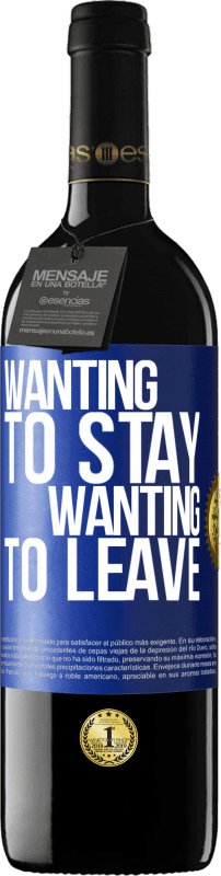 39,95 € Free Shipping | Red Wine RED Edition MBE Reserve Wanting to stay wanting to leave Blue Label. Customizable label Reserve 12 Months Harvest 2015 Tempranillo