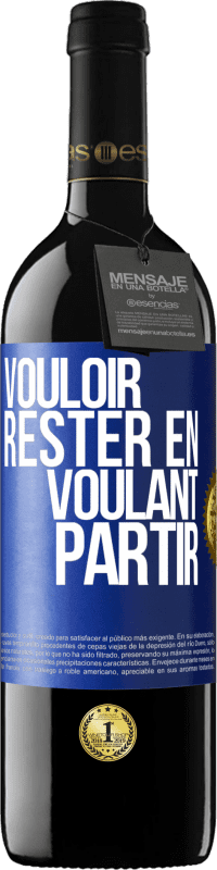 39,95 € Envoi gratuit | Vin rouge Édition RED MBE Réserve Vouloir rester en voulant partir Étiquette Bleue. Étiquette personnalisable Réserve 12 Mois Récolte 2015 Tempranillo