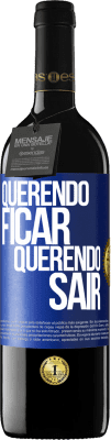 39,95 € Envio grátis | Vinho tinto Edição RED MBE Reserva Querendo ficar querendo sair Etiqueta Azul. Etiqueta personalizável Reserva 12 Meses Colheita 2015 Tempranillo