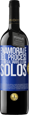 39,95 € Envío gratis | Vino Tinto Edición RED MBE Reserva Enamórate del proceso, los resultados llegan solos Etiqueta Azul. Etiqueta personalizable Reserva 12 Meses Cosecha 2016 Tempranillo