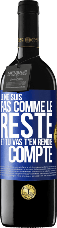 39,95 € Envoi gratuit | Vin rouge Édition RED MBE Réserve Je ne suis pas comme le reste et tu vas t'en rendre compte Étiquette Bleue. Étiquette personnalisable Réserve 12 Mois Récolte 2016 Tempranillo