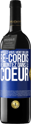 39,95 € Envoi gratuit | Vin rouge Édition RED MBE Réserve RAPPELEZ-VOUS, du latin re-cordis, remontez dans le coeur Étiquette Bleue. Étiquette personnalisable Réserve 12 Mois Récolte 2015 Tempranillo