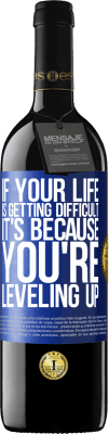 39,95 € 送料無料 | 赤ワイン REDエディション MBE 予約する あなたの人生が困難になっている場合、それはあなたがレベルアップしているためです 青いタグ. カスタマイズ可能なラベル 予約する 12 月 収穫 2016 Tempranillo