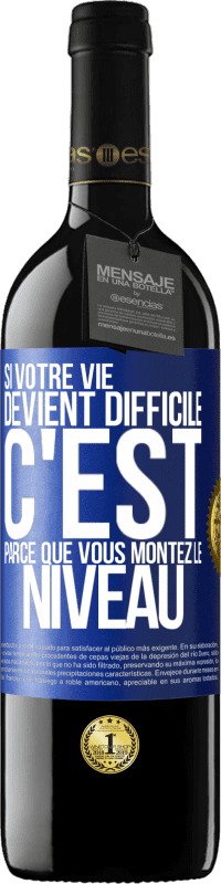 39,95 € Envoi gratuit | Vin rouge Édition RED MBE Réserve Si votre vie devient difficile c'est parce que vous montez le niveau Étiquette Bleue. Étiquette personnalisable Réserve 12 Mois Récolte 2016 Tempranillo