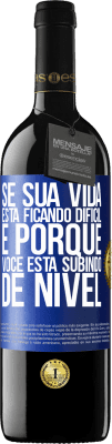 39,95 € Envio grátis | Vinho tinto Edição RED MBE Reserva Se sua vida está ficando difícil, é porque você está subindo de nível Etiqueta Azul. Etiqueta personalizável Reserva 12 Meses Colheita 2016 Tempranillo