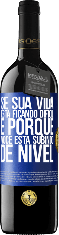 39,95 € Envio grátis | Vinho tinto Edição RED MBE Reserva Se sua vida está ficando difícil, é porque você está subindo de nível Etiqueta Azul. Etiqueta personalizável Reserva 12 Meses Colheita 2015 Tempranillo