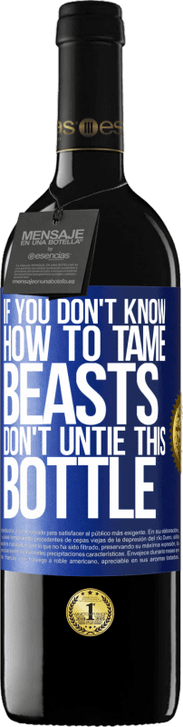 39,95 € 免费送货 | 红酒 RED版 MBE 预订 如果您不知道如何驯服野兽，请不要解开这瓶酒 蓝色标签. 可自定义的标签 预订 12 个月 收成 2016 Tempranillo