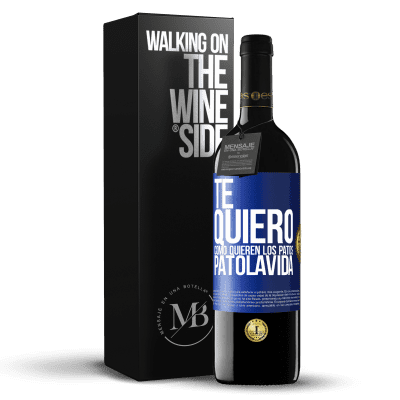 «TE QUIERO, como quieren los patos. PATOLAVIDA» RED Edition MBE Reserve