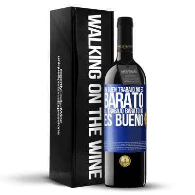 «Un buen trabajo no es barato. El trabajo barato no es bueno» Edición RED MBE Reserva