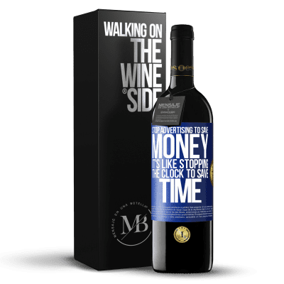 «Stop advertising to save money, it's like stopping the clock to save time» RED Edition MBE Reserve