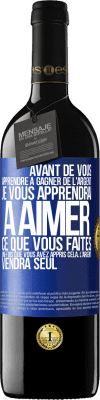 39,95 € Envoi gratuit | Vin rouge Édition RED MBE Réserve Avant de vous apprendre à gagner de l'argent, je vous apprendrai à aimer ce que vous faites. Une fois que vous avez appris cela, Étiquette Bleue. Étiquette personnalisable Réserve 12 Mois Récolte 2016 Tempranillo