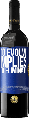 39,95 € 送料無料 | 赤ワイン REDエディション MBE 予約する 進化するということは、排除することを意味します 青いタグ. カスタマイズ可能なラベル 予約する 12 月 収穫 2016 Tempranillo