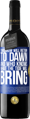 39,95 € Free Shipping | Red Wine RED Edition MBE Reserve Tomorrow will return to dawn and who knows what the tide will bring Blue Label. Customizable label Reserve 12 Months Harvest 2015 Tempranillo