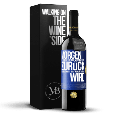 «Morgen kehrt die Morgendämmerung zurück und wer weiß .was die Flut bringen wird» RED Ausgabe MBE Reserve