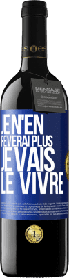 39,95 € Envoi gratuit | Vin rouge Édition RED MBE Réserve Je n'en rêverai plus. Je vais le vivre Étiquette Bleue. Étiquette personnalisable Réserve 12 Mois Récolte 2014 Tempranillo