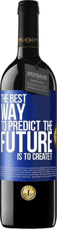39,95 € 免费送货 | 红酒 RED版 MBE 预订 预测未来的最佳方法是创造未来 蓝色标签. 可自定义的标签 预订 12 个月 收成 2014 Tempranillo