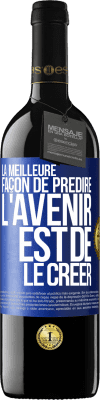 39,95 € Envoi gratuit | Vin rouge Édition RED MBE Réserve La meilleure façon de prédire l'avenir est de le créer Étiquette Bleue. Étiquette personnalisable Réserve 12 Mois Récolte 2015 Tempranillo